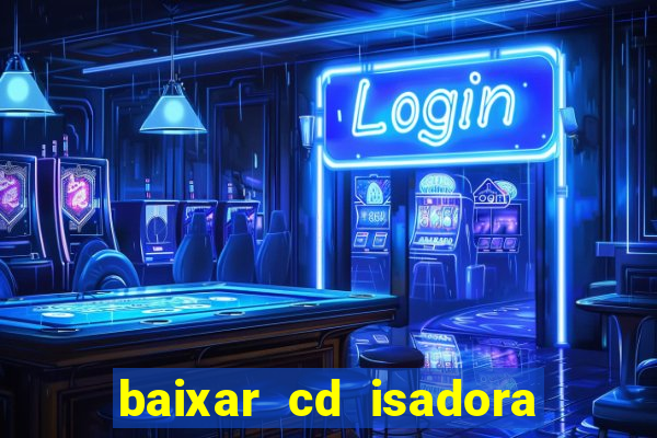 baixar cd isadora pompeo - processo